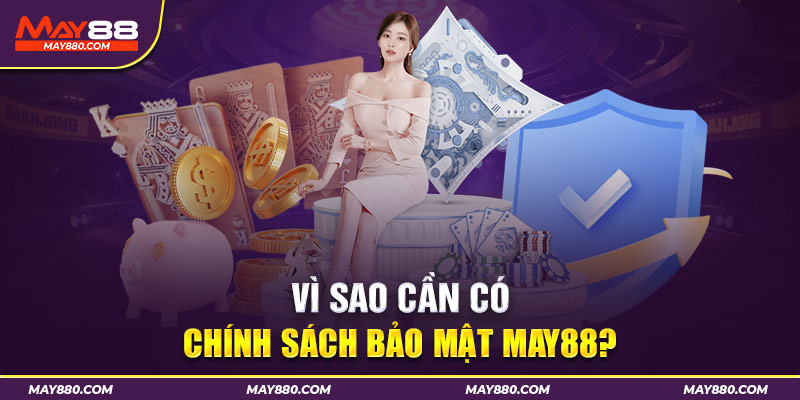 Tác dụng của chính sách bảo mật May88
