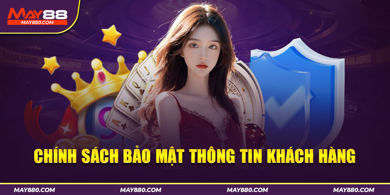 Nội dung chính sách bảo mật May88
