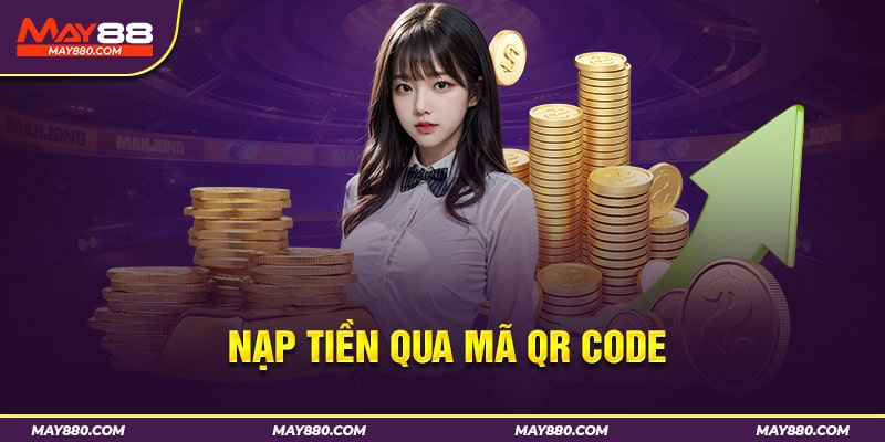 Nạp tiền May88 nhanh chóng qua mã QR code