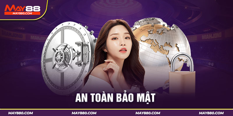 Mọi thông tin hay giao dịch tại May88 luôn được mã hóa đảm bảo an toàn 