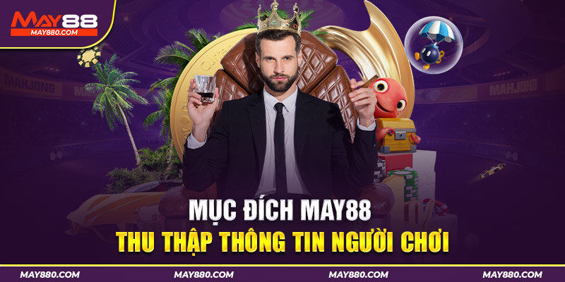 Chính sách quyền riêng tư May88 có nhiều điều luật rõ ràng