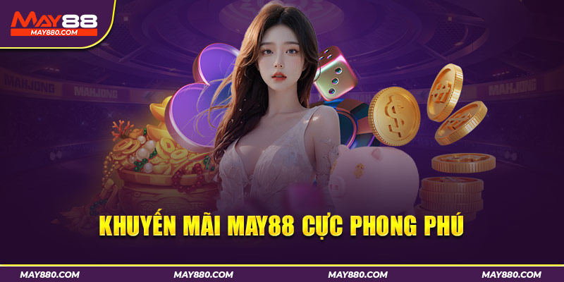 Các sự kiện khuyến mãi May88 tại sảnh game được nhà cái tổ chức đều đặn