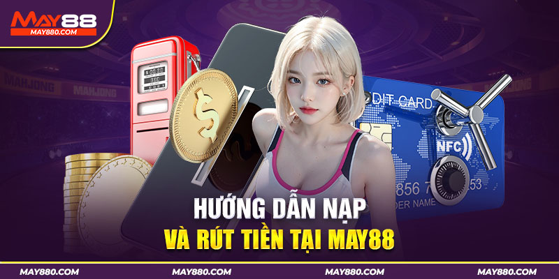 Nạp rút linh hoạt, thanh toán nhanh chóng