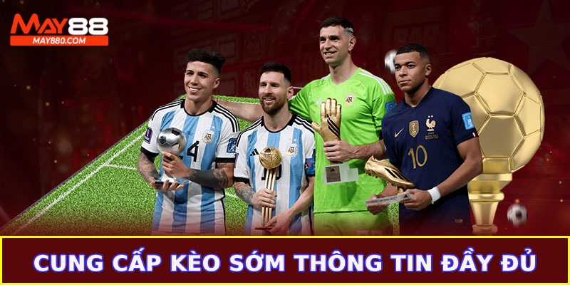 Cung cấp kèo sớm đa dạng thông tin chuẩn xác