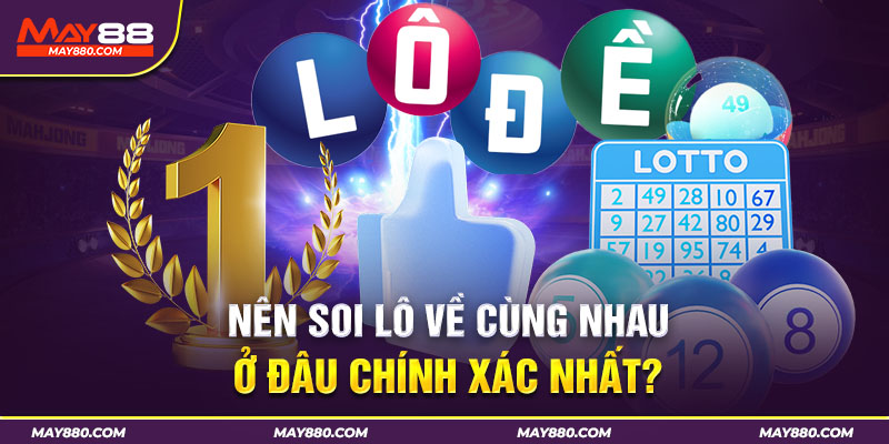 May88 - địa chỉ soi cầu các cặp lô hay ra cùng nhau chuẩn 