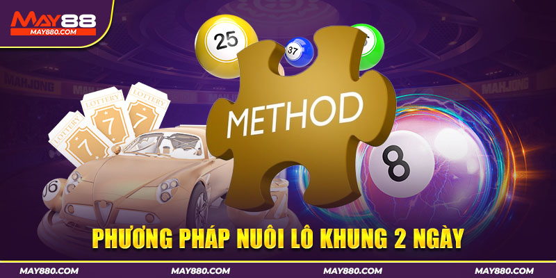 Nuôi lô khung 2 ngày hấp dẫn không kém khung 1 ngày 