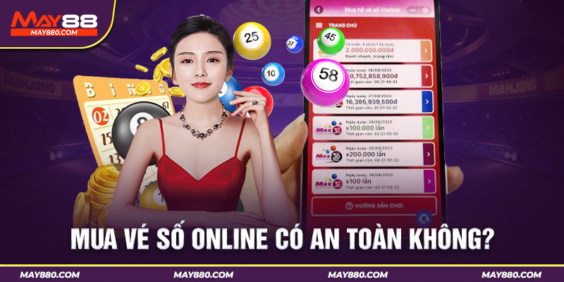 Sáng tỏ thắc mắc mua vé số online có an toàn không