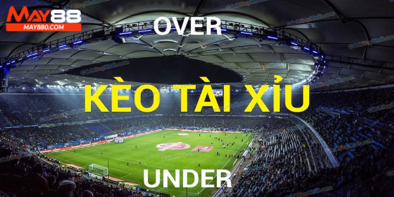Kèo tài xỉu bóng đá