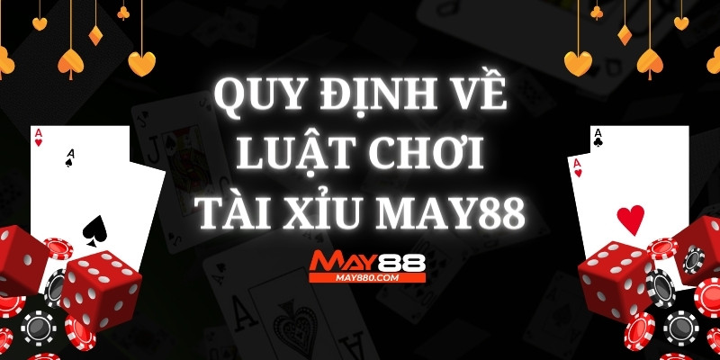 Tài xỉu May88 rất dễ chơi