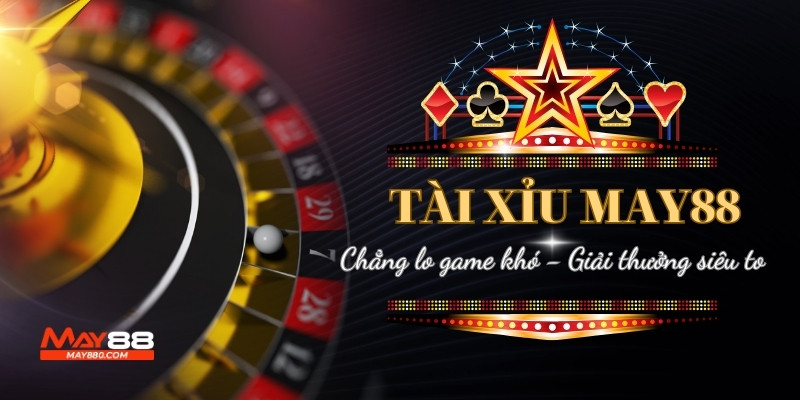 Tài xỉu May88 cực vui